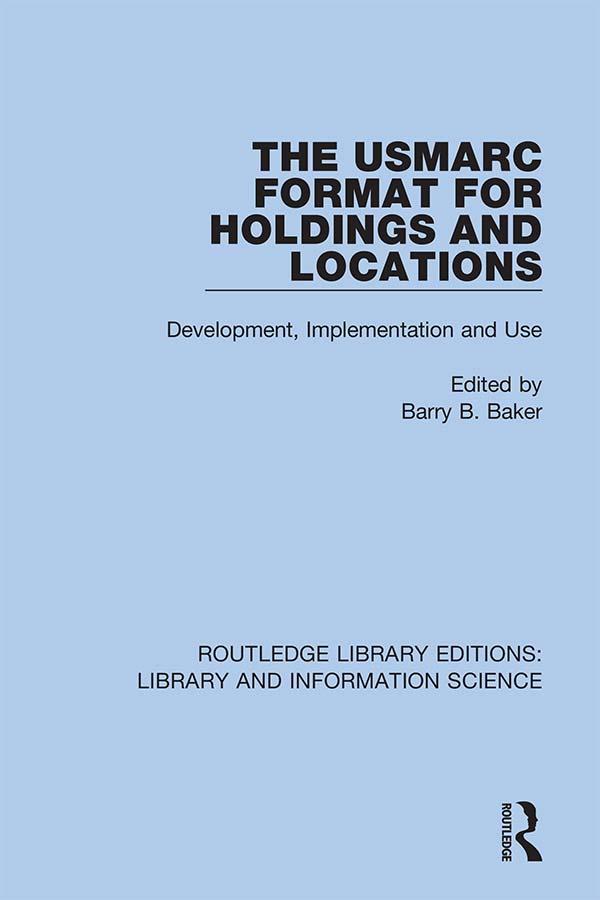 The USMARC Format for Holdings and Locations by Barry B. Baker