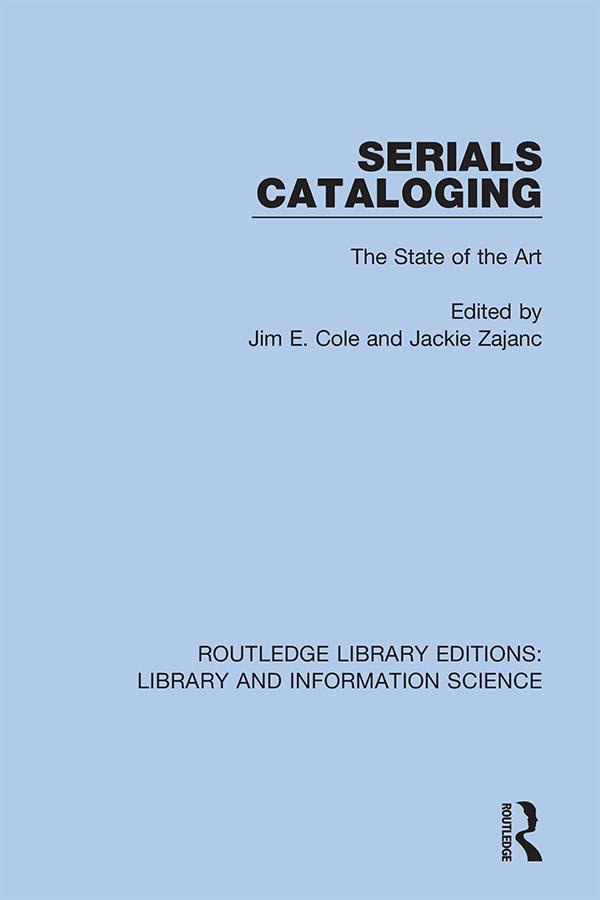 Serials Cataloging by Jackie Zajanc, Jim E. Cole