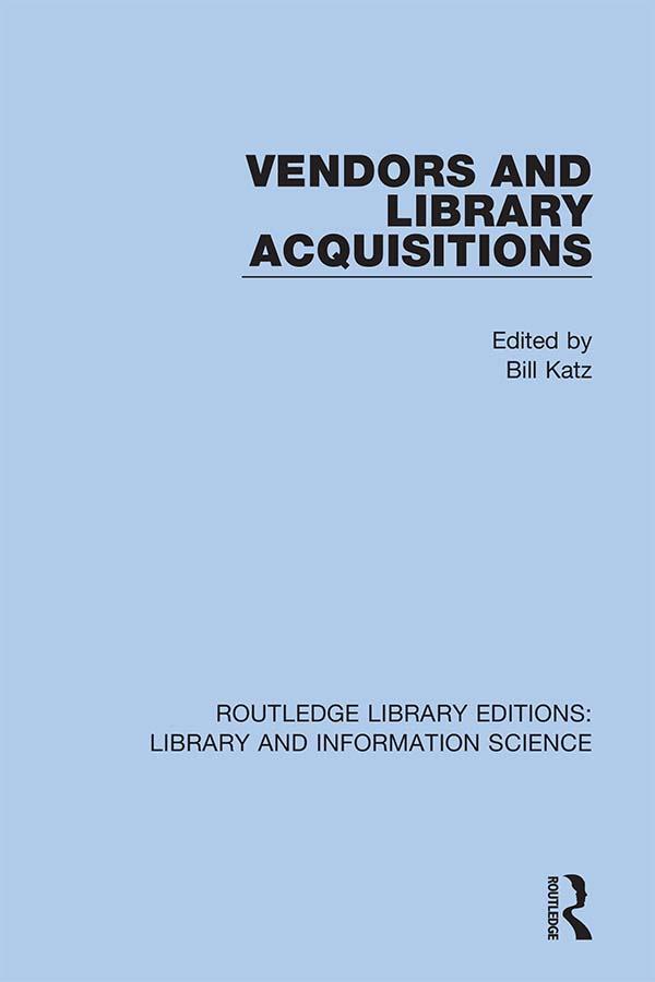 Vendors and Library Acquisitions by Bill Katz