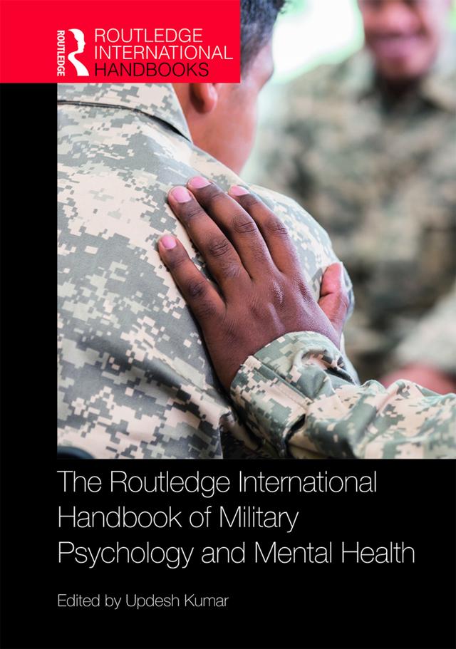 The Routledge International Handbook of Military Psychology and Mental Health by Updesh Kumar
