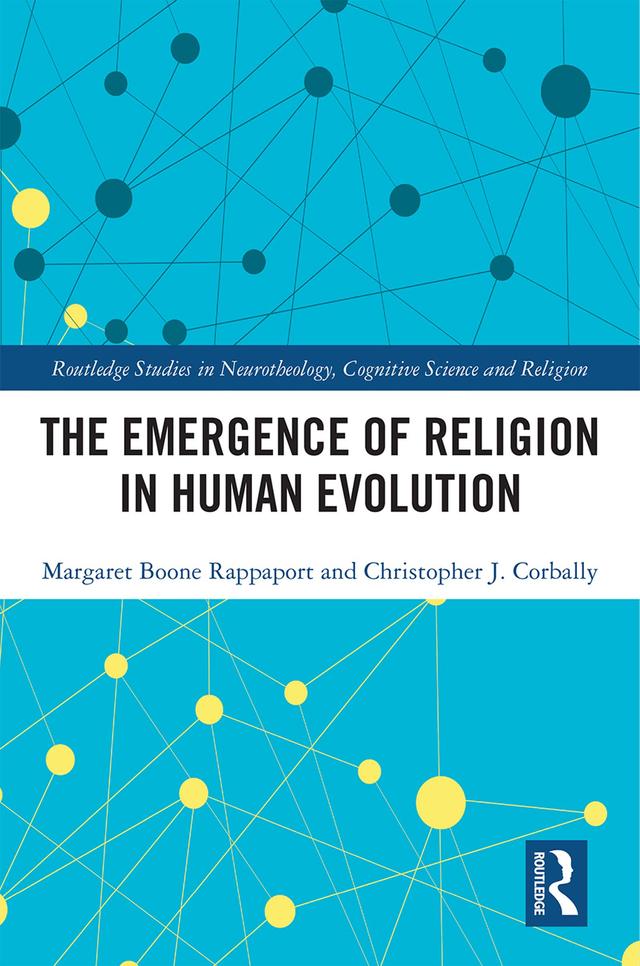 The Emergence of Religion in Human Evolution by Christopher J. Corbally, Margaret Boone Rappaport