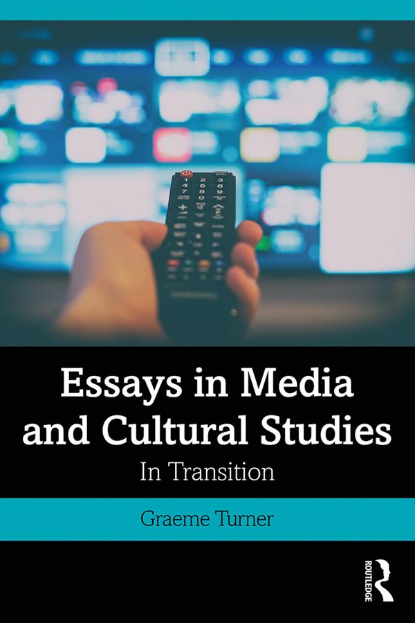 Essays in Media and Cultural Studies by Graeme Turner