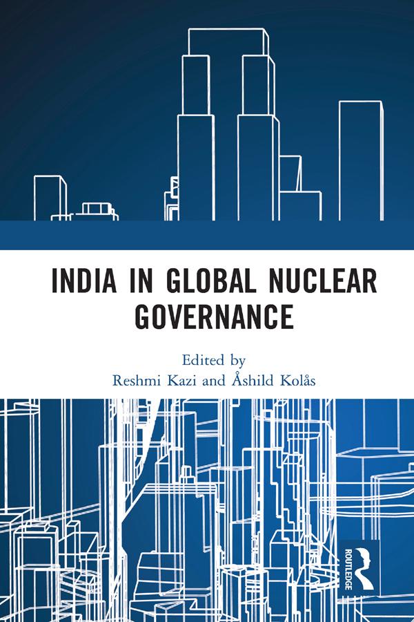India in Global Nuclear Governance by Åshild Kolås, Reshmi Kazi