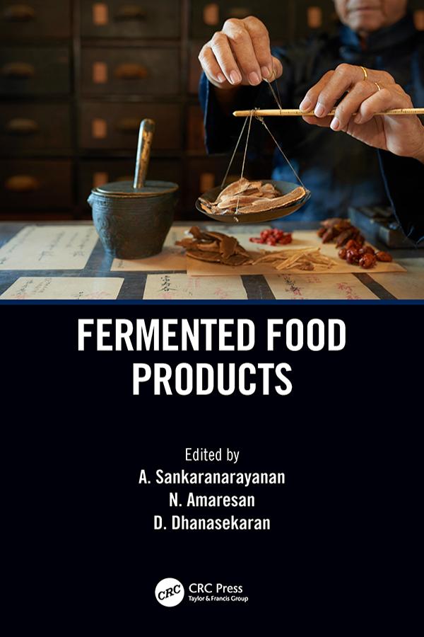 Fermented Food Products by A. Sankaranarayanan, D. Dhanasekaran, N. Amaresan