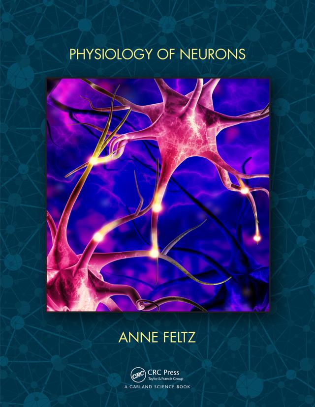 Physiology of Neurons by Anne Feltz