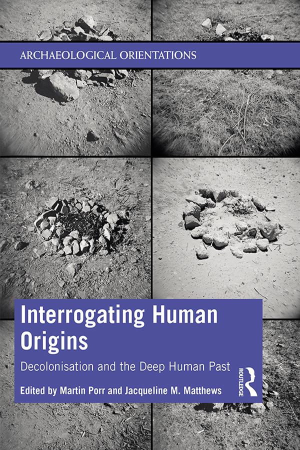 Interrogating Human Origins by Jacqueline Matthews, Martin Porr