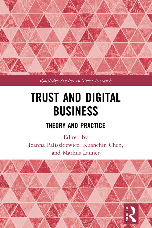 Trust and Digital Business by Joanna Paliszkiewicz, Kuanchin Chen, Markus Launer