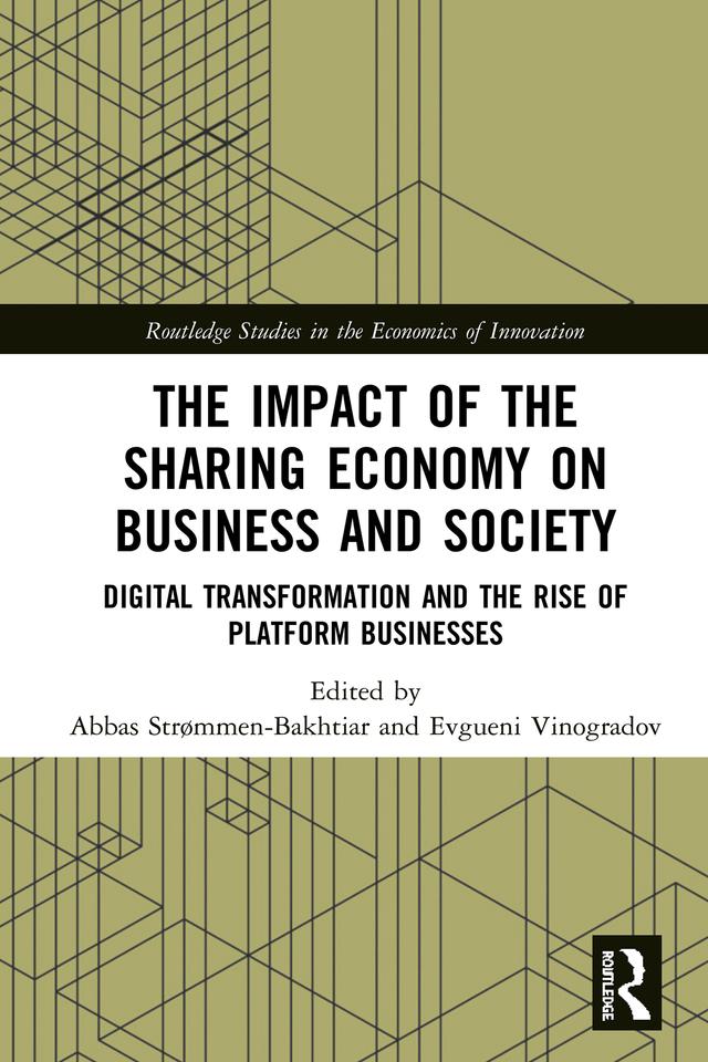 The Impact of the Sharing Economy on Business and Society by Abbas Strømmen-Bakhtiar, Evgueni Vinogradov