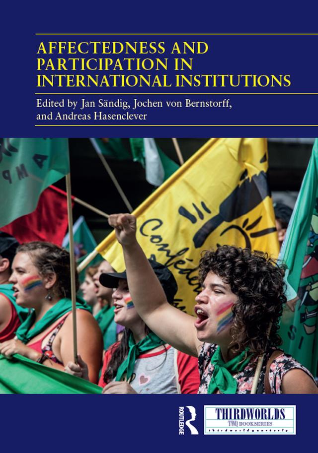 Affectedness And Participation In International Institutions by Andreas Hasenclever, Jan Sändig, Jochen von Bernstorff