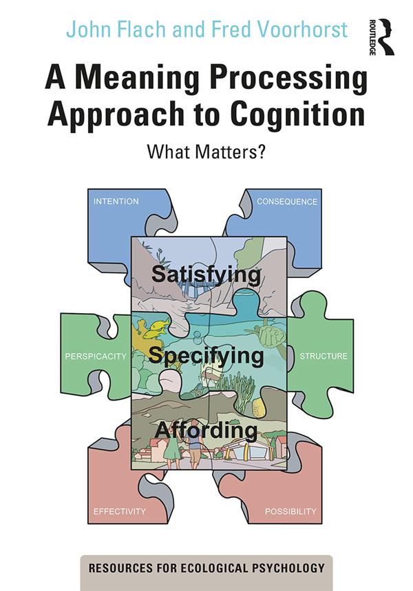 A Meaning Processing Approach to Cognition by Fred Voorhorst, John Flach