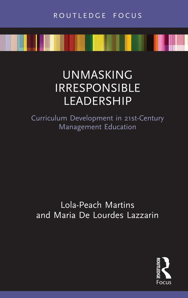 Unmasking Irresponsible Leadership by Lola-Peach Martins, Maria De Lourdes Lazzarin