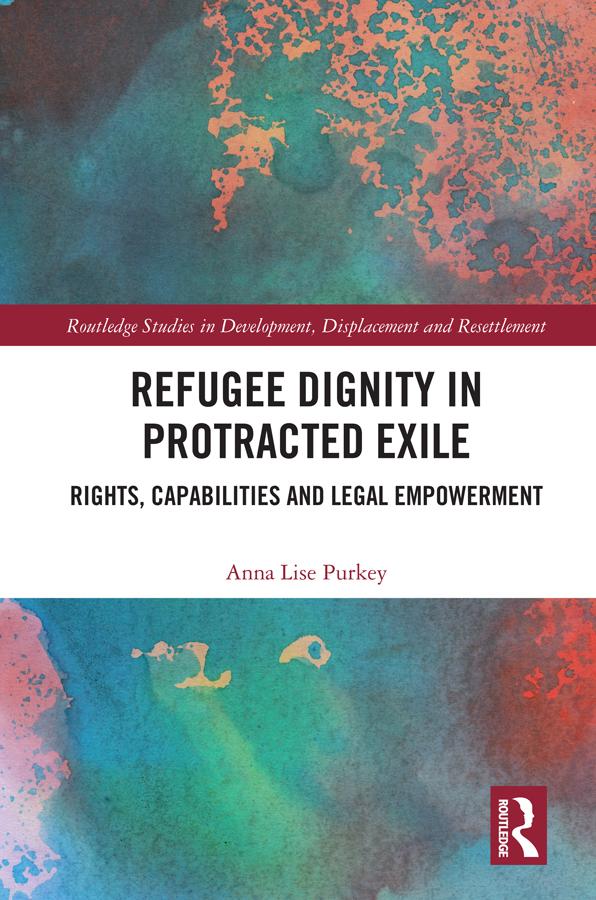 Refugee Dignity in Protracted Exile by Anna Lise Purkey