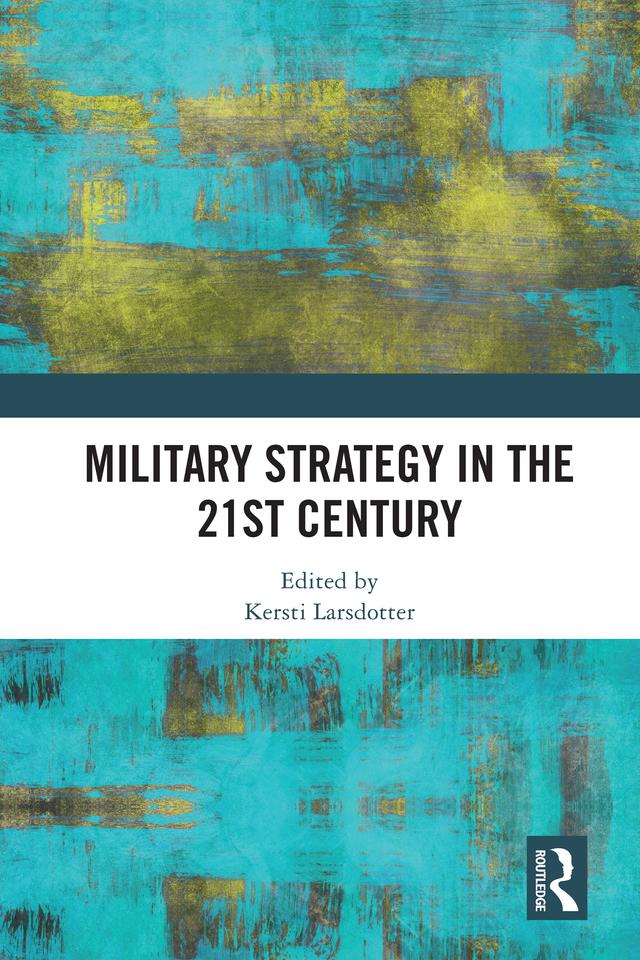 Military Strategy in the 21st Century by Kersti Larsdotter