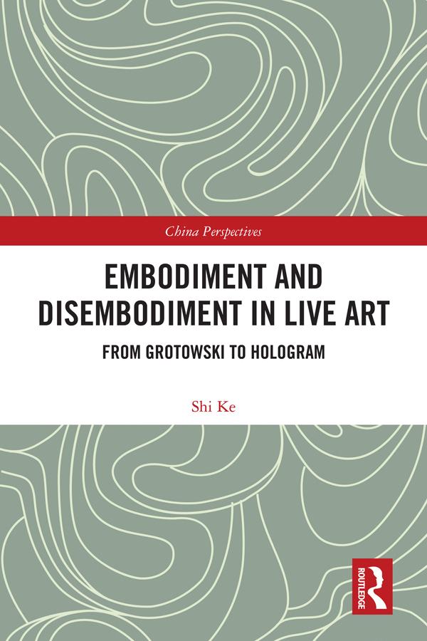 Embodiment and Disembodiment in Live Art by Ke Shi