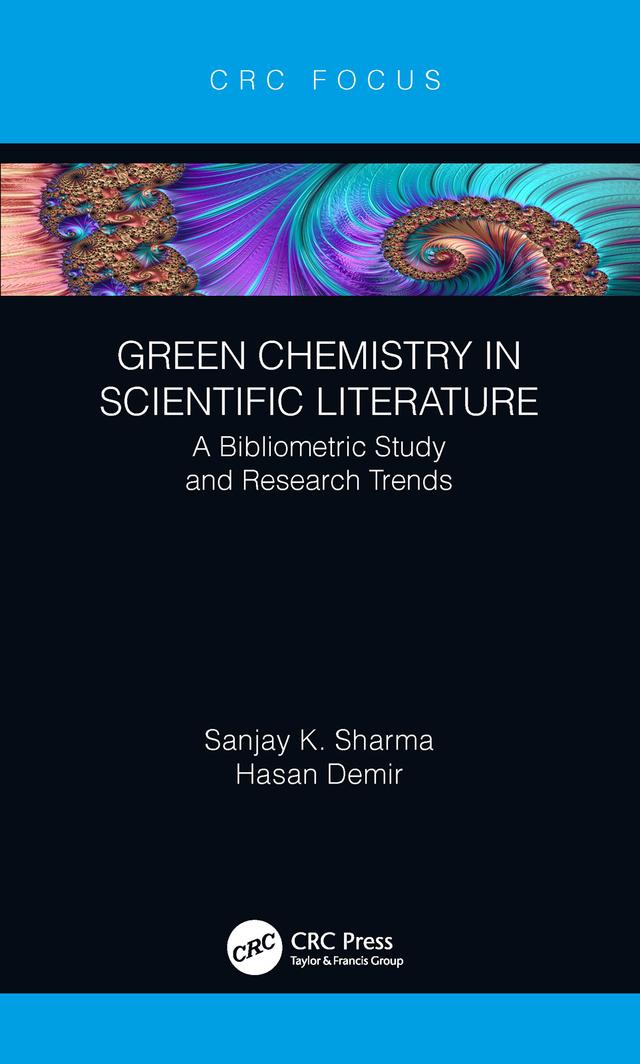 Green Chemistry in Scientific Literature by Hasan Demir, Sanjay Sharma