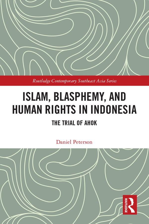Islam, Blasphemy, and Human Rights in Indonesia by Daniel Peterson