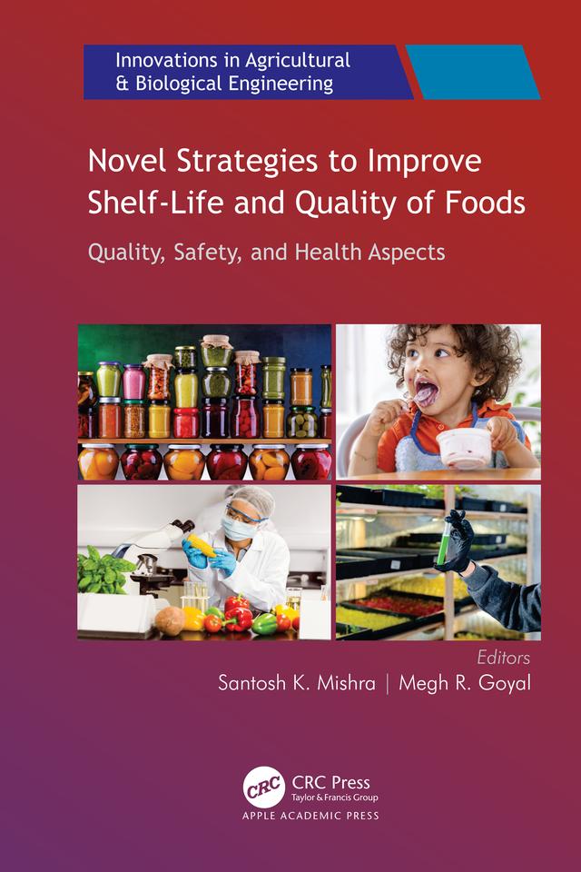 Novel Strategies to Improve Shelf-Life and Quality of Foods by Megh R. Goyal, Santosh K. Mishra