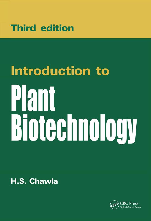 Introduction to Plant Biotechnology (3/e) by H S Chawla