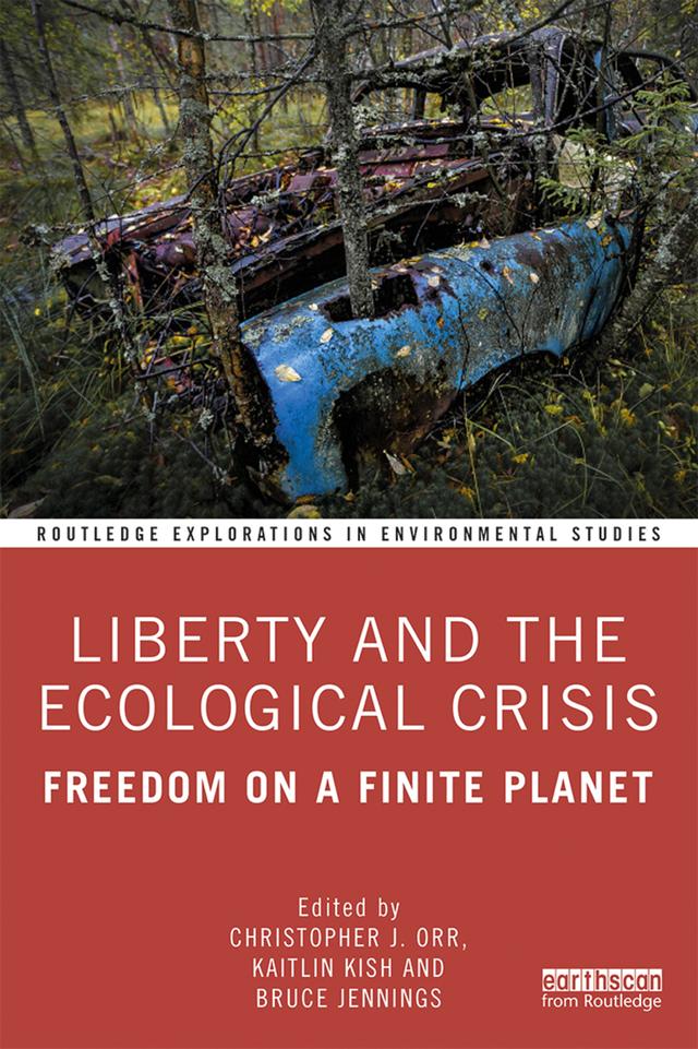 Liberty and the Ecological Crisis by Bruce Jennings, Christopher Orr, Katie Kish