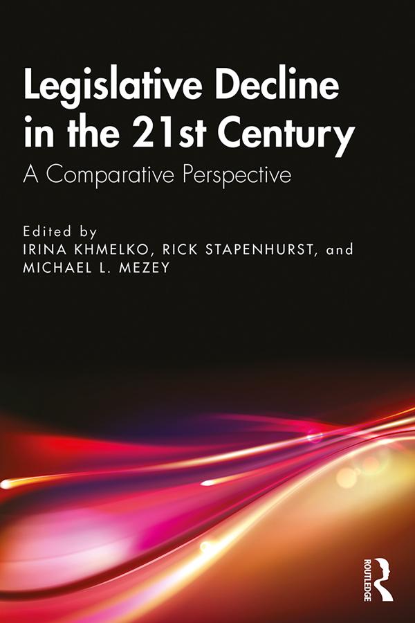 Legislative Decline in the 21st Century by Irina Khmelko, Michael L. Mezey, Rick Stapenhurst