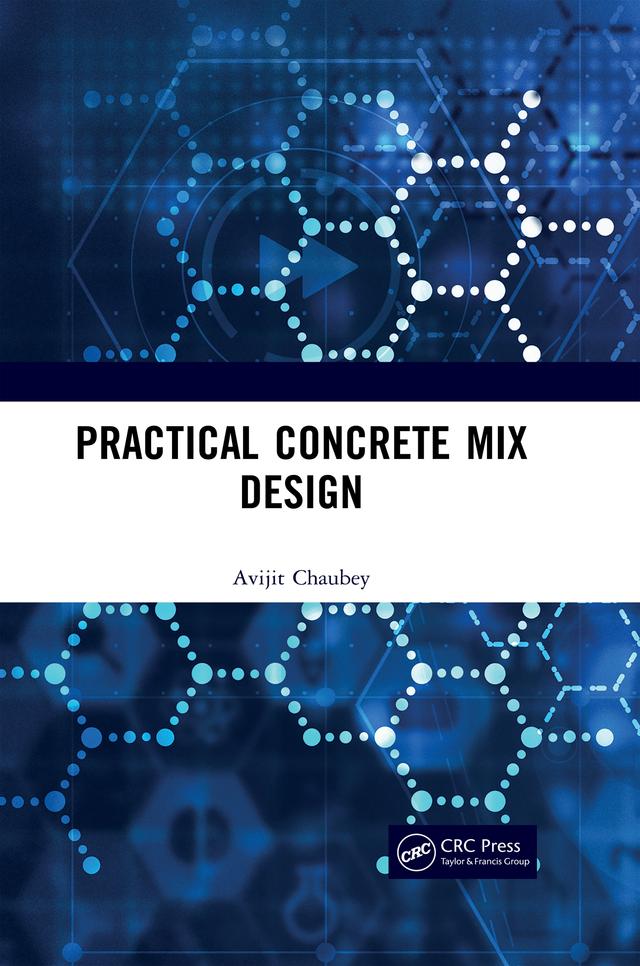 Practical Concrete Mix Design by Avijit Chaubey