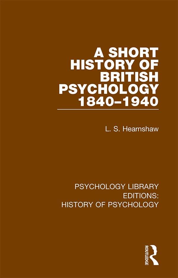 A Short History of British Psychology 1840-1940 by L.S. Hearnshaw