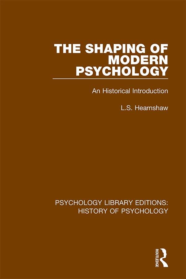 The Shaping of Modern Psychology by L.S. Hearnshaw