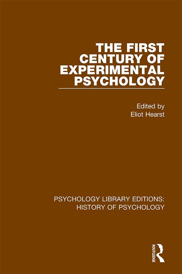 The First Century of Experimental Psychology by Elliot Hearst