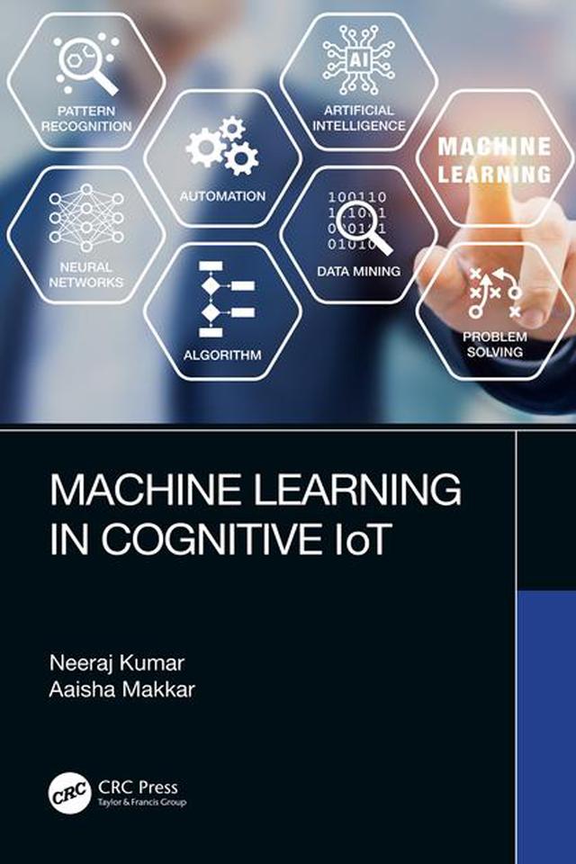 Machine Learning in Cognitive IoT by Aaisha Makkar, Neeraj Kumar