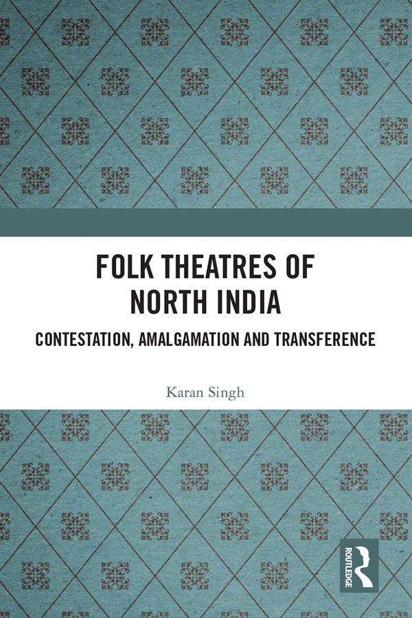 Folk Theatres of North India by Karan Singh