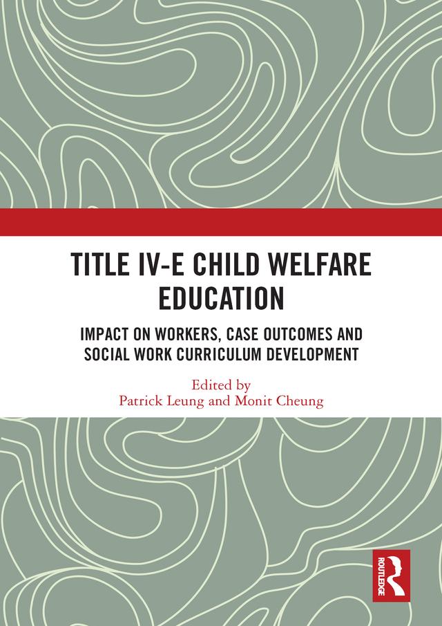 Title IV-E Child Welfare Education by Monit Cheung, Patrick Leung