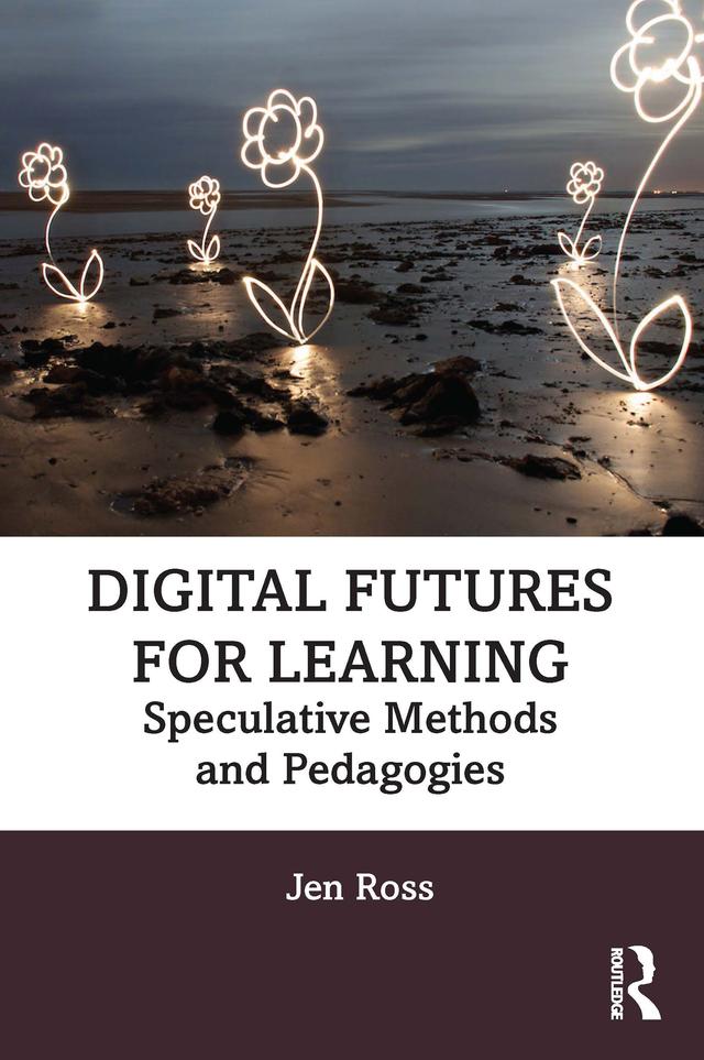 Digital Futures for Learning by Jen Ross