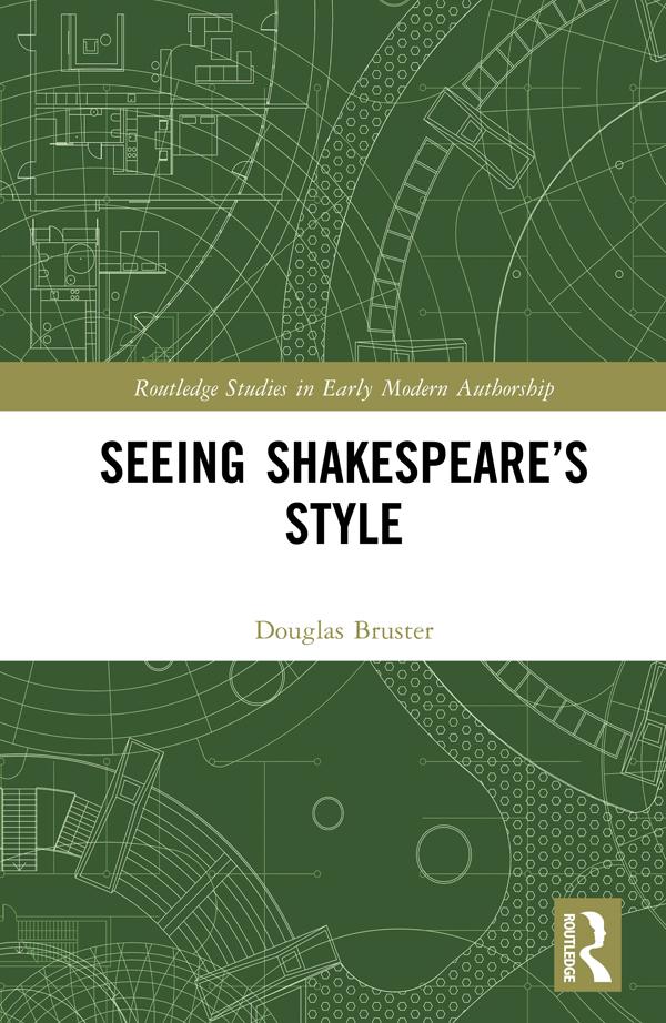 Seeing Shakespeare’s Style by Douglas Bruster