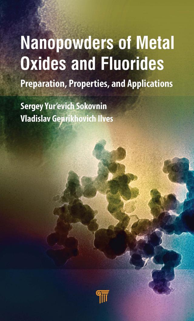 Nanopowders of Metal Oxides and Fluorides by Sergey Sokovnin, Vladislav Ilves