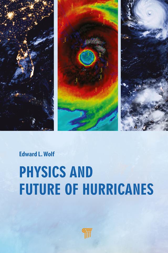 Physics and Future of Hurricanes by Edward L. Wolf