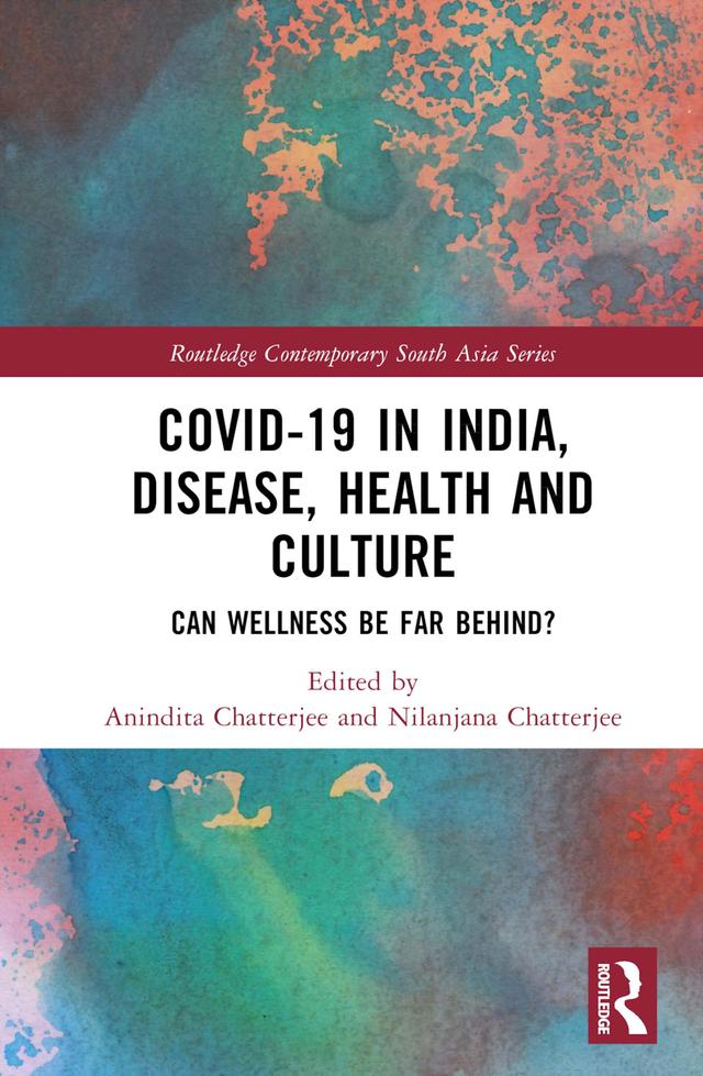 Covid-19 in India, Disease, Health and Culture by Anindita Chatterjee, Nilanjana Chatterjee
