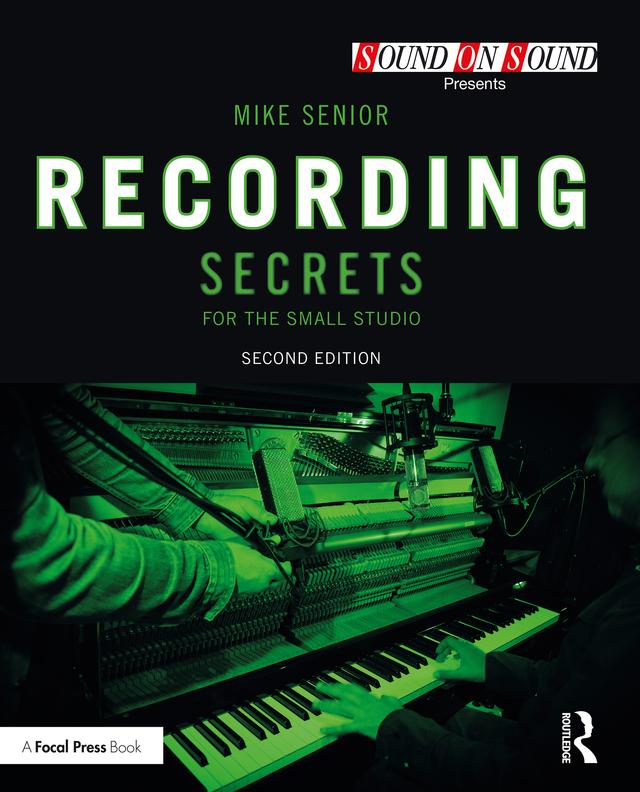 Recording Secrets for the Small Studio by Mike Senior