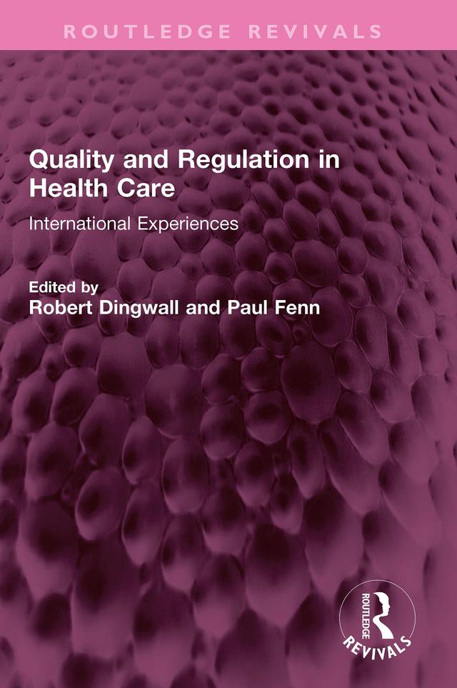 Quality and Regulation in Health Care by Paul Fenn, Robert Dingwall