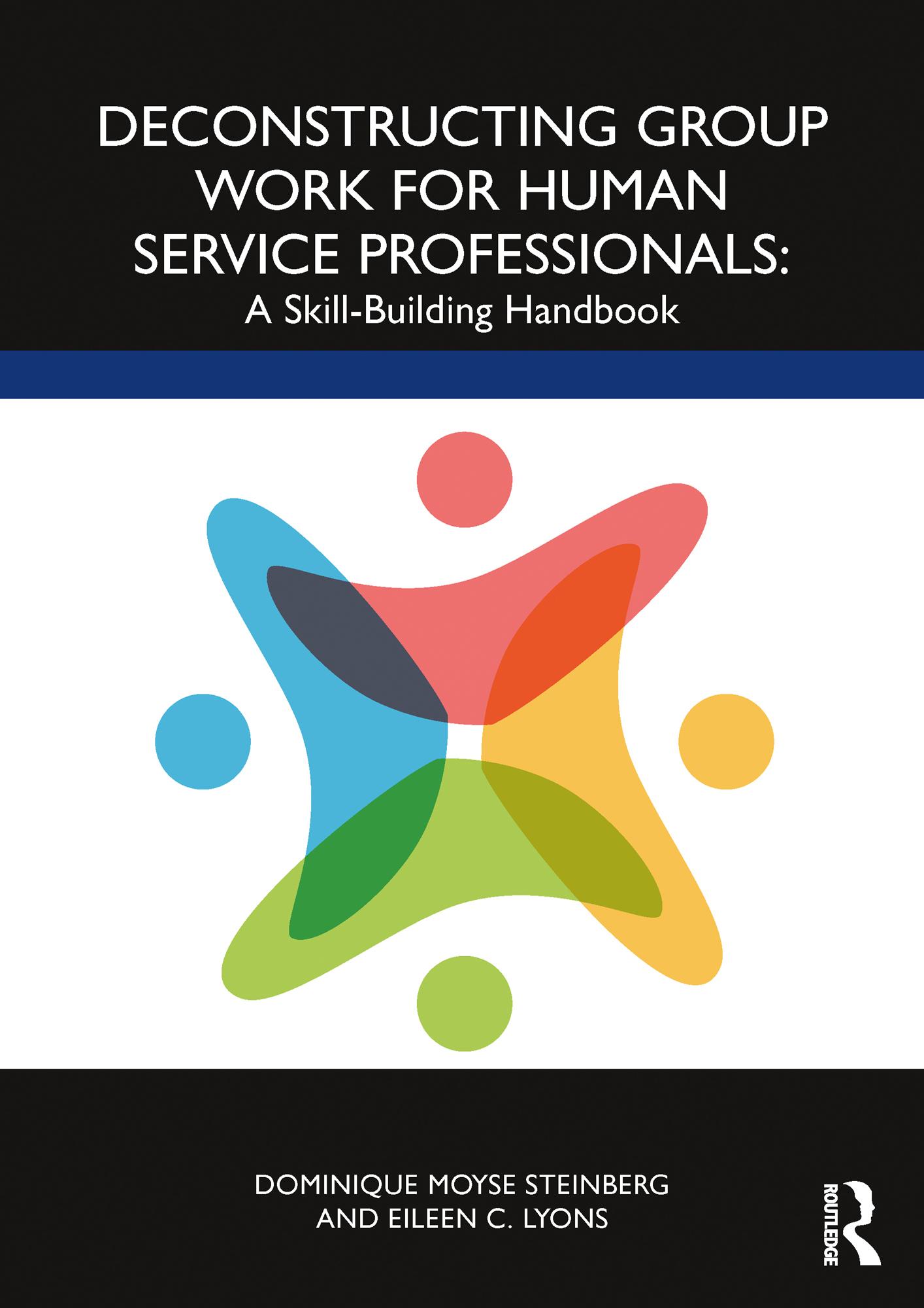 Deconstructing Group Work for Human Service Professionals