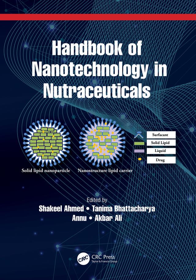 Handbook of Nanotechnology in Nutraceuticals by Akbar Ali, Annu, Shakeel Ahmed, Tanima Bhattacharya