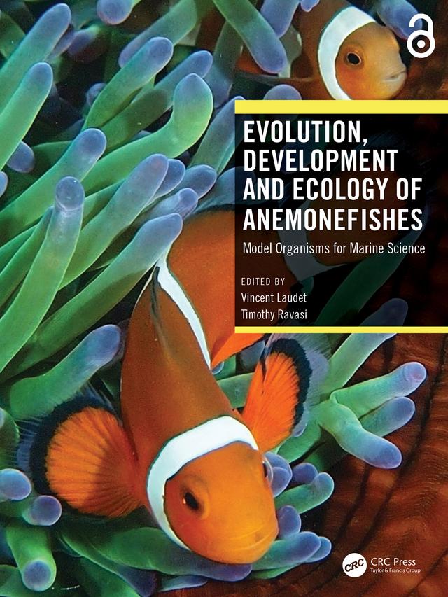 Evolution, Development and Ecology of Anemonefishes by Timothy Ravasi, Vincent Laudet