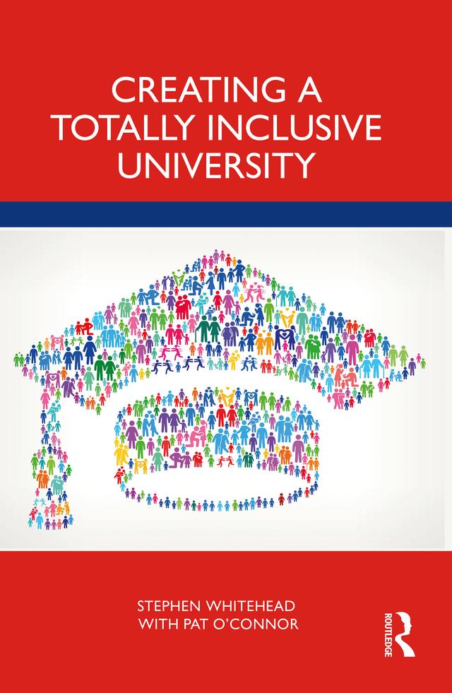 Creating a Totally Inclusive University by Pat O'Connor, Stephen Whitehead