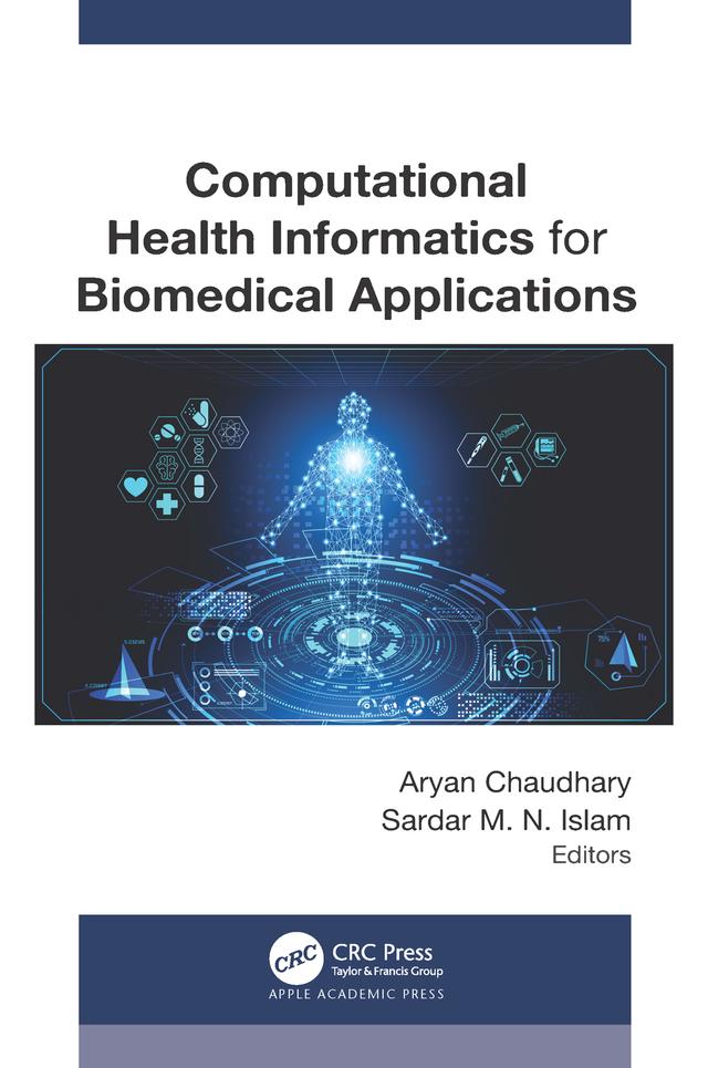 Computational Health Informatics for Biomedical Applications by Aryan Chaudhary, Sardar M. N. Islam (Naz)
