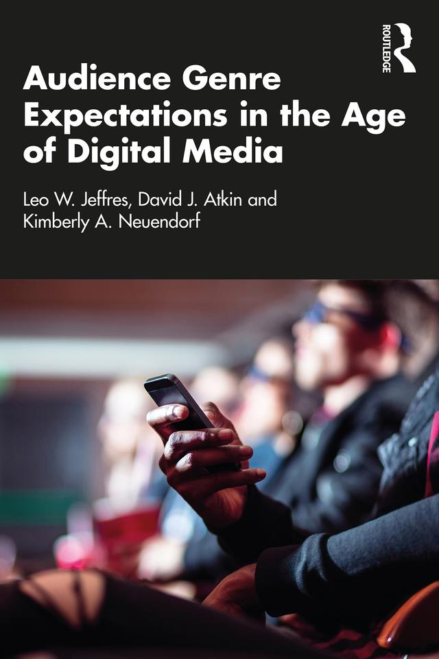 Audience Genre Expectations in the Age of Digital Media by David J. Atkin, Kimberly A. Neuendorf, Leo W. Jeffres