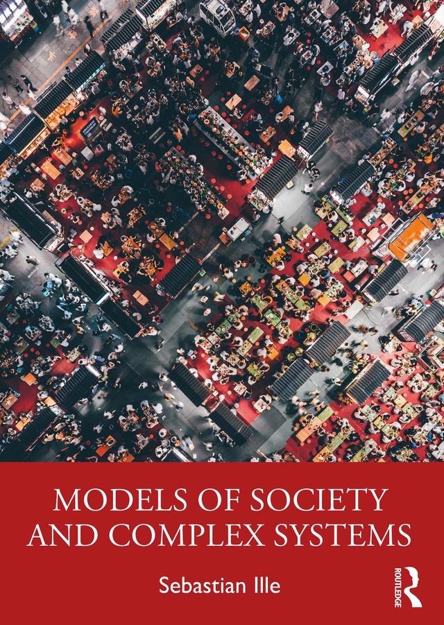 Models of Society and Complex Systems by Sebastian Ille