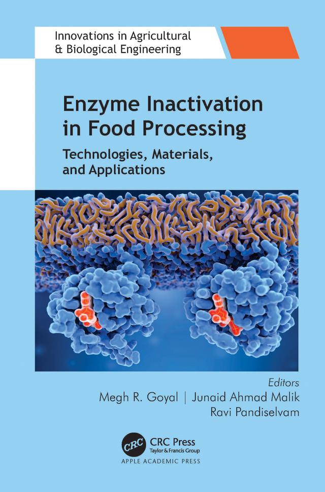 Enzyme Inactivation in Food Processing by Junaid Ahmad Malik, Megh R. Goyal, Ravi Pandiselvam