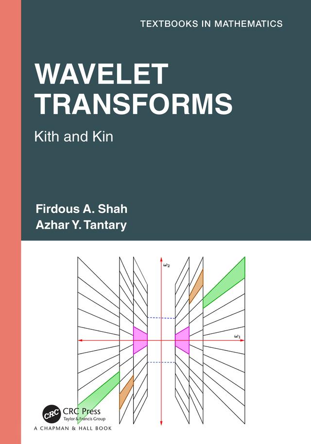 Wavelet Transforms by Azhar Y. Tantary, Firdous A. Shah