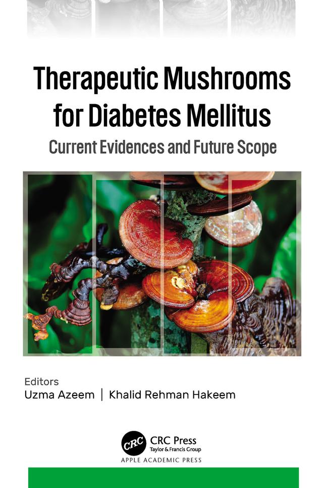 Therapeutic Mushrooms for Diabetes Mellitus by Khalid Rehman Hakeem, Uzma Azeem