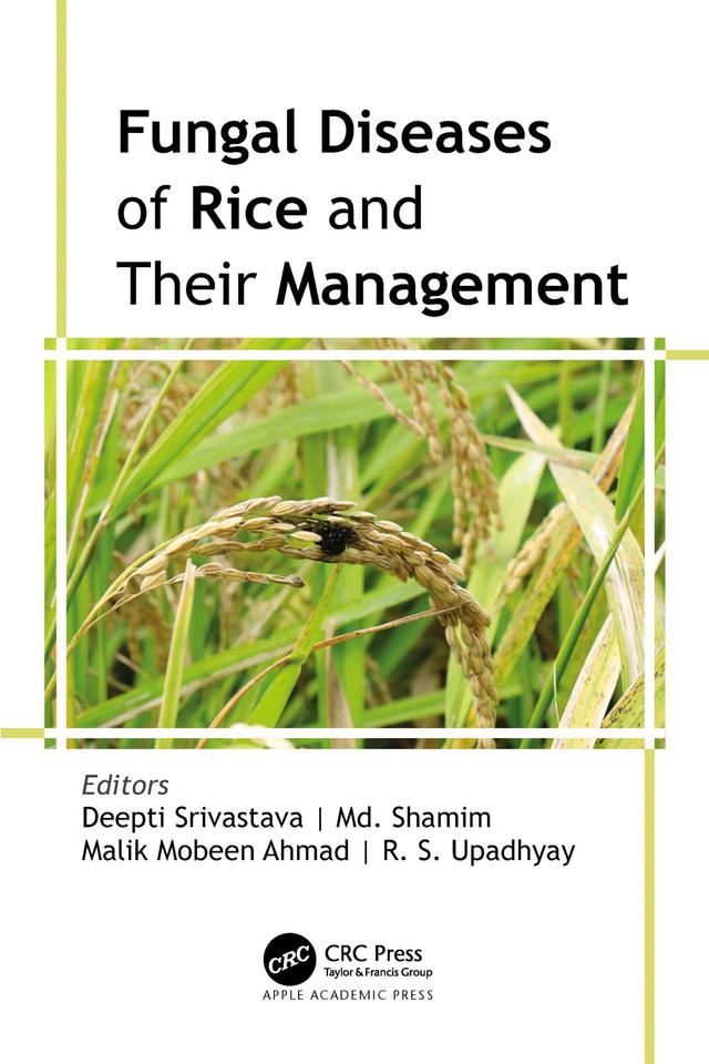 Fungal Diseases of Rice and Their Management by Deepti Srivastava, Malik Mobeen Ahmad, Md. Shamim, R. S. Upadhyay