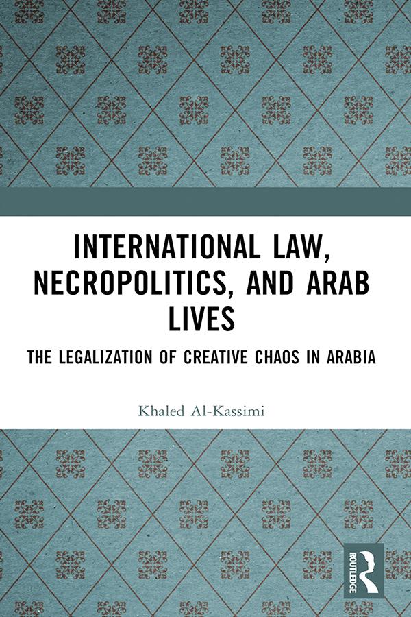 International Law, Necropolitics, and Arab Lives by Khaled Al-Kassimi